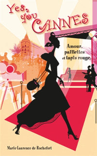Yes, you Cannes: Amour, paillettes et tapis rouge