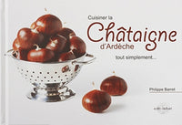 Cuisiner la châtaigne d'Ardèche tout simplement