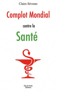 Complot mondial contre la santé