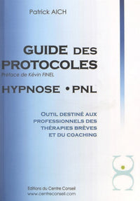 GUIDE DES PROTOCOLES HYPNOSE . PNL