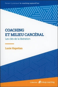 Coaching et milieu carcéral - Les clés de la libération
