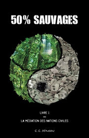 50% Sauvages: Livre 1 - La Médiation des Nations Civiles