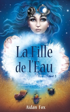 La fille de l'eau: Tome 1