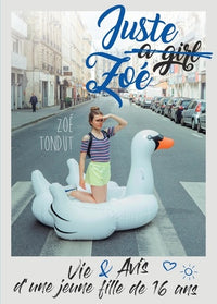 Juste a girl Zoé: Vie et avis d'une jeune fille de 16 ans