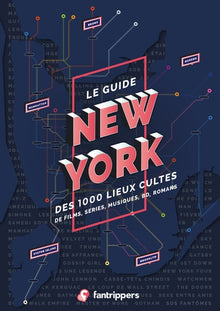 Le guide New York des 1000 lieux cultes