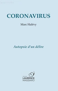 CORONAVIRUS,autopsie d'un délire