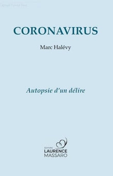 Coronavirus, autopsie d'un délire