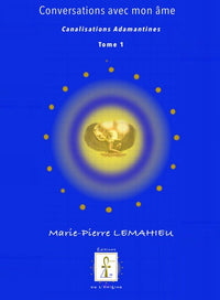 Conversation avec mon âme - Canalisations adamantines - Tome 1