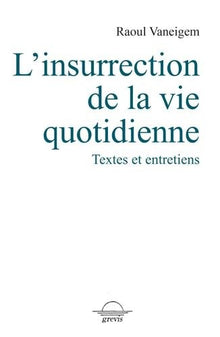 L'insurrection de la vie quotidienne