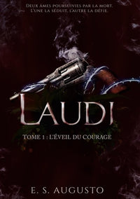 Laudi, Tome 1 : l'Éveil du Courage: Un roman drame, dark romance et soft fantasy