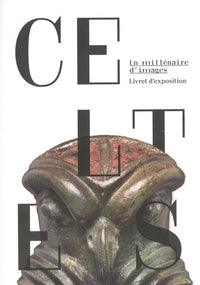 Celtes - Un millénaire d'images