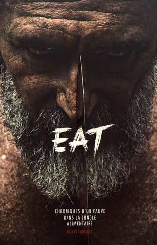 EAT: Chroniques d'un fauve dans la jungle alimentaire