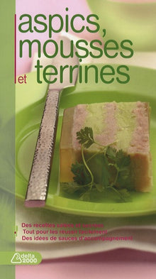 Aspics, mousses et terrines