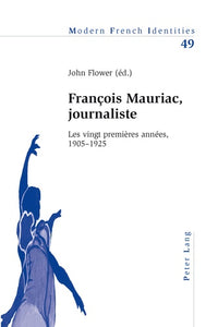 François Mauriac, journaliste: Les vingt premières années, 1905-1925