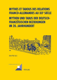 Mythes et tabous des relations franco-allemandes au XX e  siècle- Mythen und Tabus der deutsch-franz