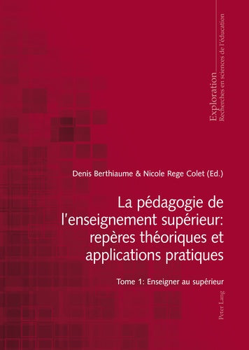 La pédagogie de l'enseignement supérieur : repères théoriques et applications pratiques: Tome 1 : Enseigner au supérieur