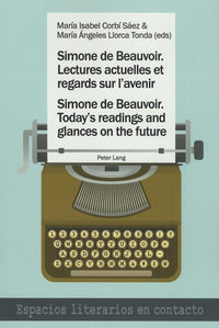 Simone de Beauvoir. Lectures actuelles et regards sur l'avenir   Simone de Beauvoir. Today's reading