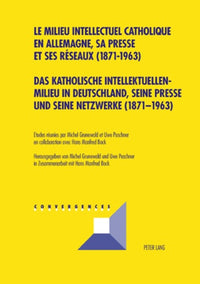 Das katholische Intellektuellenmilieu in Deutschland, seine Presse und seine Netzwerke