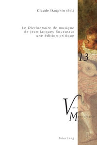 «Le Dictionnaire de musique» de Jean-Jacques Rousseau : une édition critique