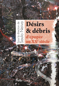 Désirs & débris d'épopée au XX e siècle
