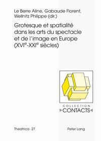 Grotesque et spatialité dans les arts du spectacle et de l'image en Europe