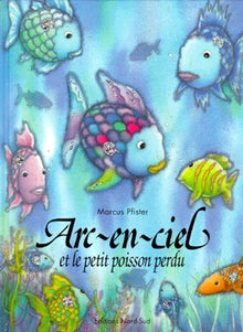 Arc-en-ciel et le petit poisson perdu