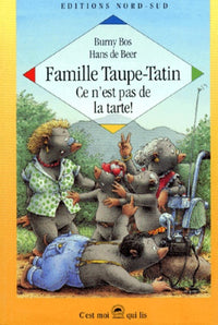 Famille Taupe-Tatin : ce n'est pas de la tarte