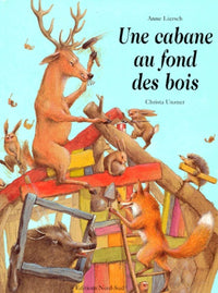Une cabane au fond des bois