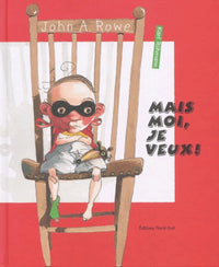 Mais moi, je veux !