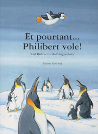 Et pourtant... Philibert vole !