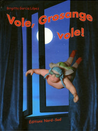 Vole, grosange vole !