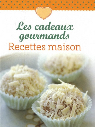 Les cadeaux gourmands recettes maison
