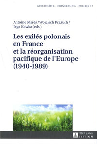 Les exilés polonais en France et la réorganisation pacifique de l'Europe