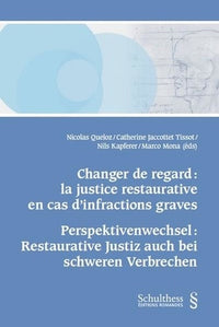 Changer de regard : la justice restaurative en cas d'infractions graves