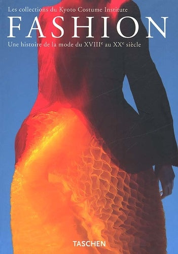 Fashion : Les Collections du Kyoto Costume Institute - Une histoire de la mode du XVIIIe au XXe siècle