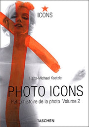 Photo Icons : Petite histoire de la photo, volume 2