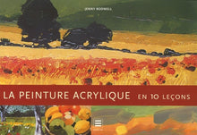 La peinture acrylique: En 10 leçons