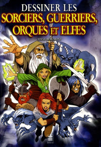 Dessiner les sorciers, guerriers, orques et elfes