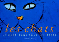 Les Chats : Le chat dans tous ses états