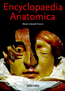 Encyclopaedia anatomica. Collection complète des cires anatomiques