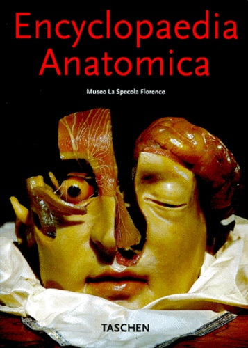 Encyclopaedia anatomica. Collection complète des cires anatomiques