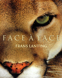 Face A Face. Dans L'Intimite Du Monde Animal