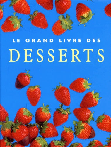 Le Grand Livre des desserts