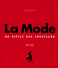 La Mode 1900-1999 : Le Siècle des créateurs