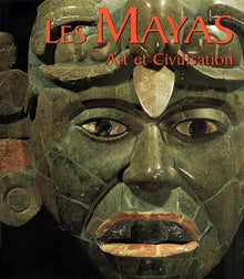 Les Mayas : Art et Civilisation