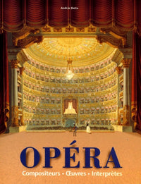 Opéra : Compositeurs, Oeuvres, Interprètes