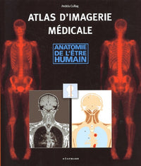 Atlas d'imagerie médicale : Anatomie de l'être humain