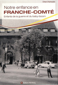 Notre enfance en Franche-Comté