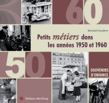 Petits métiers dans les années 1950 et 1960: Souvenirs d'enfance