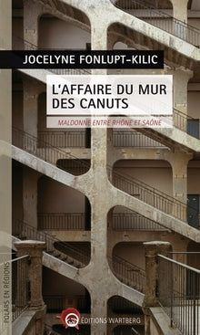L'affaire du mur des canuts: Maldonne entre Rhône et Saône